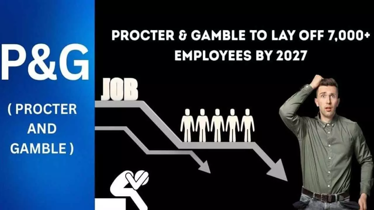 Procter & Gamble : ప్రాక్టర్ అండ్ గ్యాంబెల్ లో ఉద్యోగులకు ఉద్వాసన Procter & Gamble : ప్రాక్టర్ అండ్ గ్యాంబెల్ లో ఉద్యోగులకు ఉద్వాసన