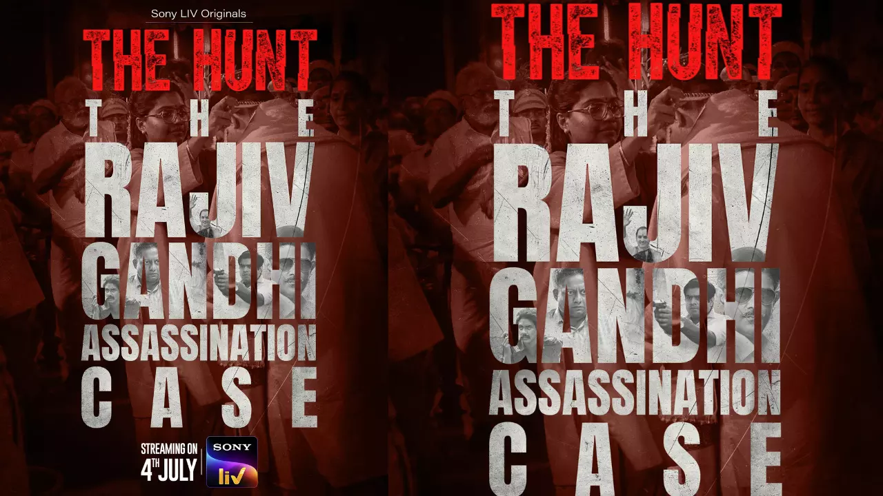 The Hunt : ‘ది హంట్: రాజీవ్ గాంధీ హత్య కేసు’ The Hunt : ‘ది హంట్: రాజీవ్ గాంధీ హత్య కేసు’